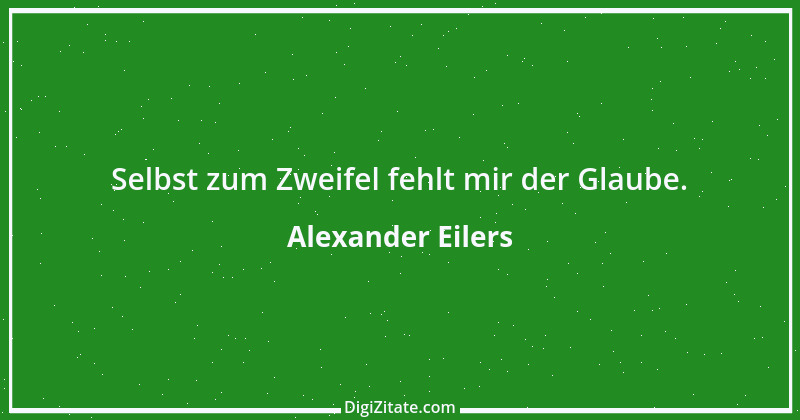 Zitat von Alexander Eilers 66