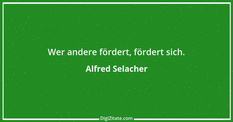 Zitat von Alfred Selacher 303