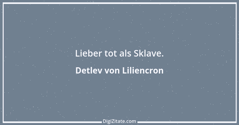 Zitat von Detlev von Liliencron 7