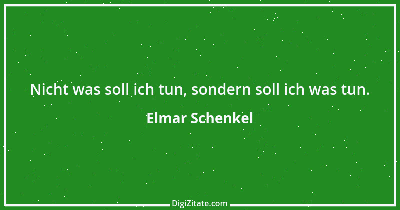 Zitat von Elmar Schenkel 192