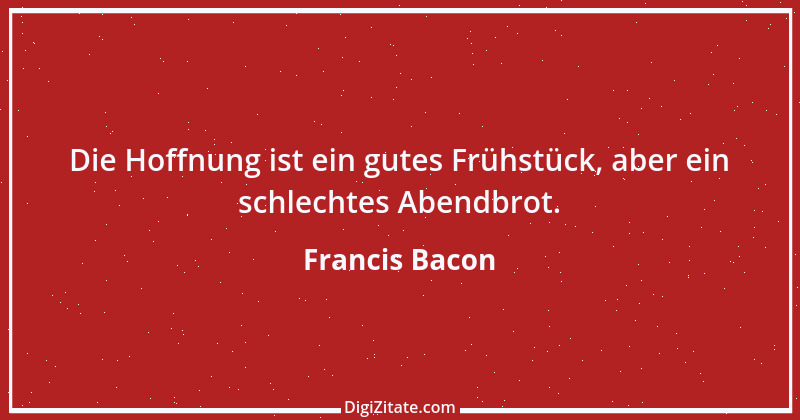 Zitat von Francis Bacon 233