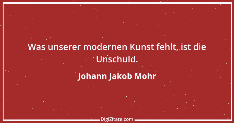 Zitat von Johann Jakob Mohr 13