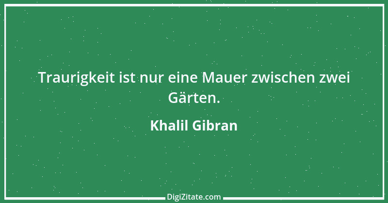 Zitat von Khalil Gibran 149