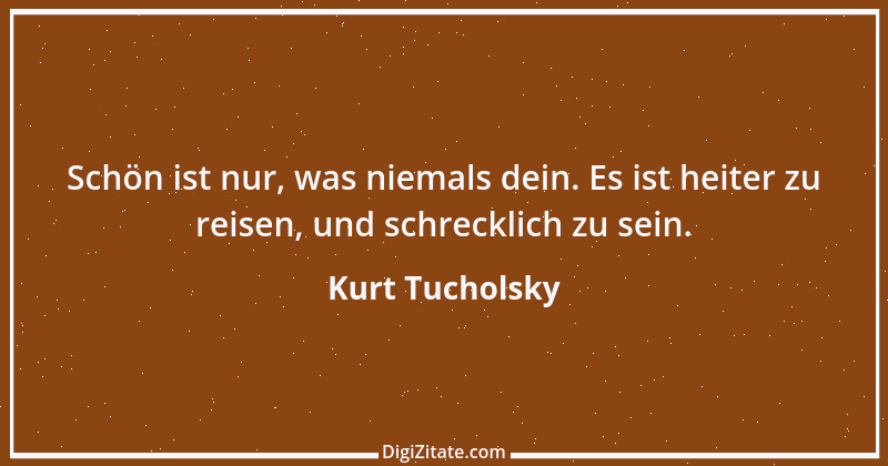 Zitat von Kurt Tucholsky 520