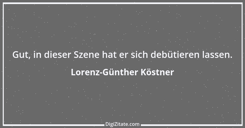 Zitat von Lorenz-Günther Köstner 2