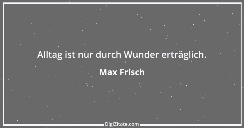 Zitat von Max Frisch 42