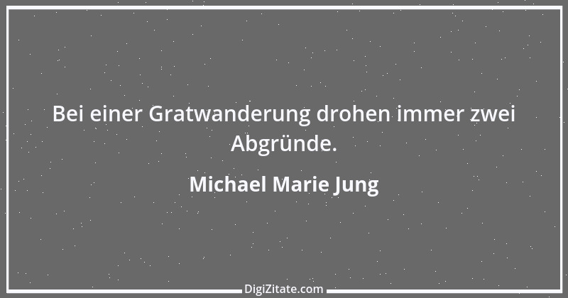 Zitat von Michael Marie Jung 546