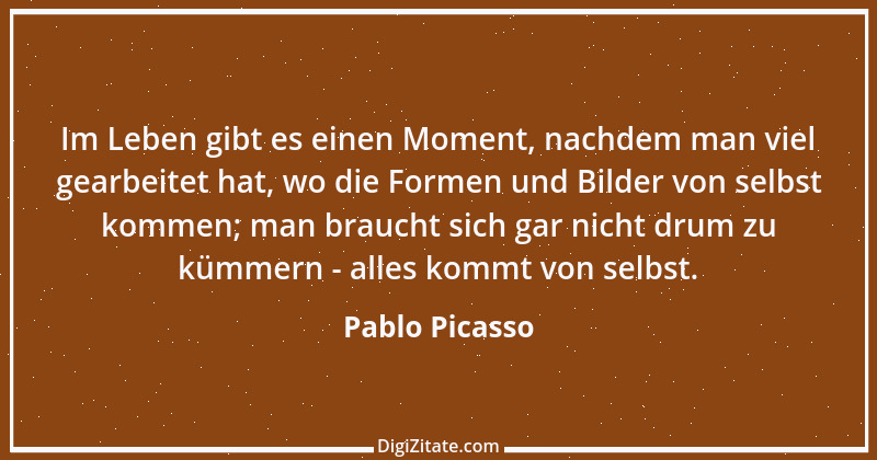 Zitat von Pablo Picasso 37