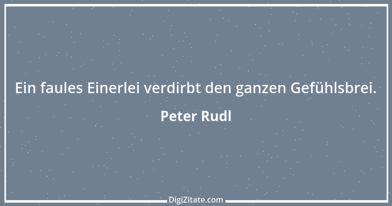 Zitat von Peter Rudl 253