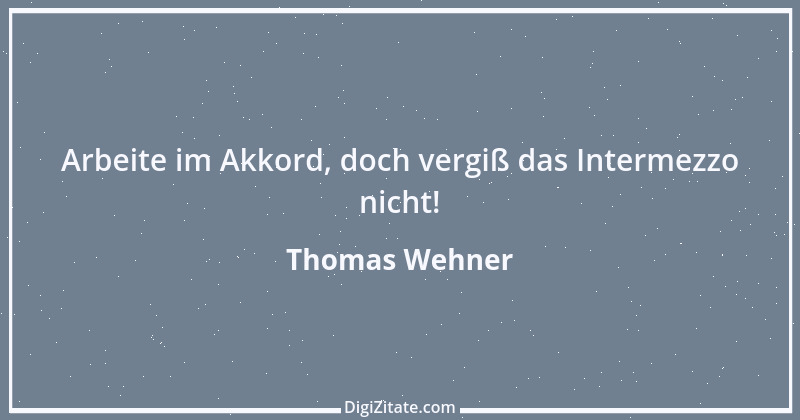 Zitat von Thomas Wehner 22