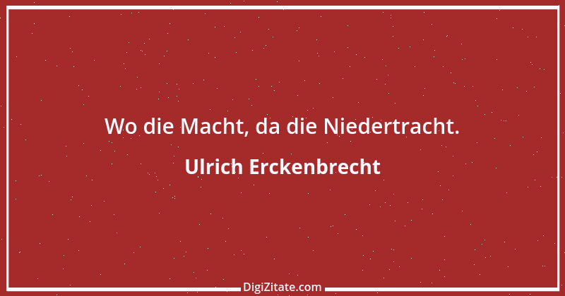 Zitat von Ulrich Erckenbrecht 482