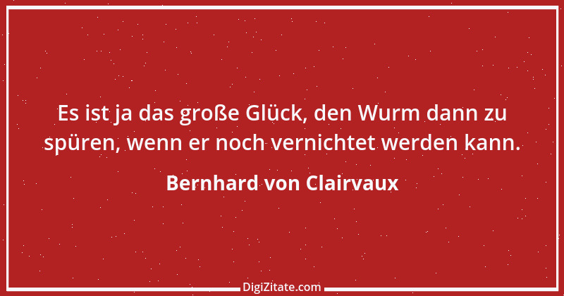 Zitat von Bernhard von Clairvaux 16