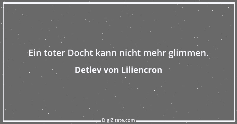 Zitat von Detlev von Liliencron 8