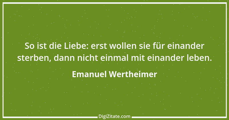 Zitat von Emanuel Wertheimer 55