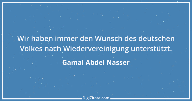 Zitat von Gamal Abdel Nasser 1