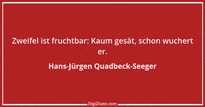 Zitat von Hans-Jürgen Quadbeck-Seeger 608