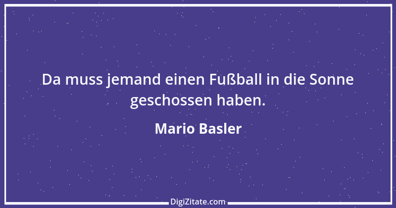 Zitat von Mario Basler 5