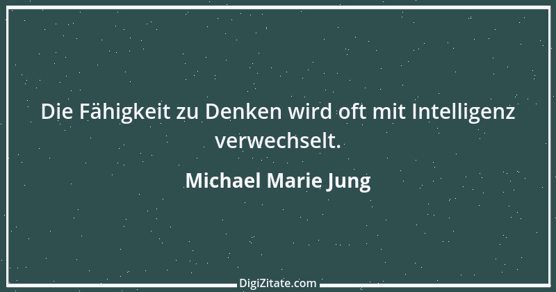 Zitat von Michael Marie Jung 547