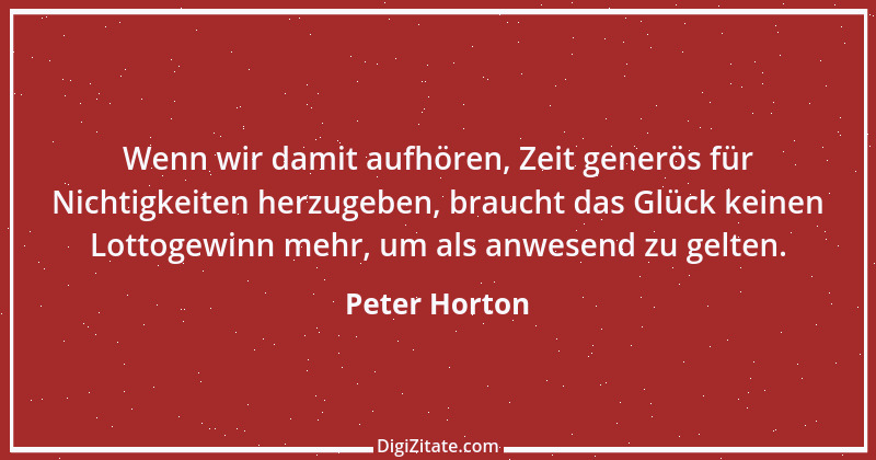 Zitat von Peter Horton 103