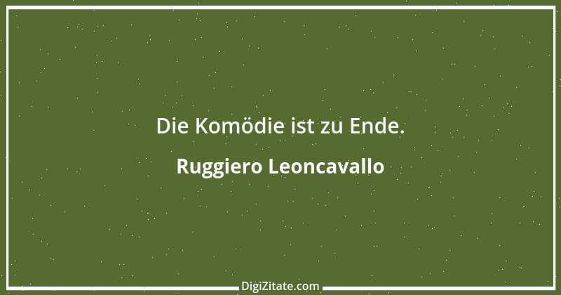 Zitat von Ruggiero Leoncavallo 1