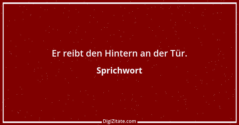 Zitat von Sprichwort 4972