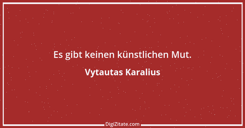 Zitat von Vytautas Karalius 31