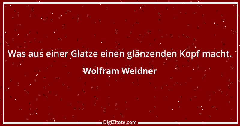 Zitat von Wolfram Weidner 138