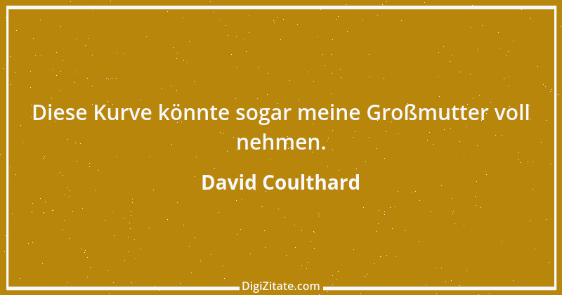 Zitat von David Coulthard 9