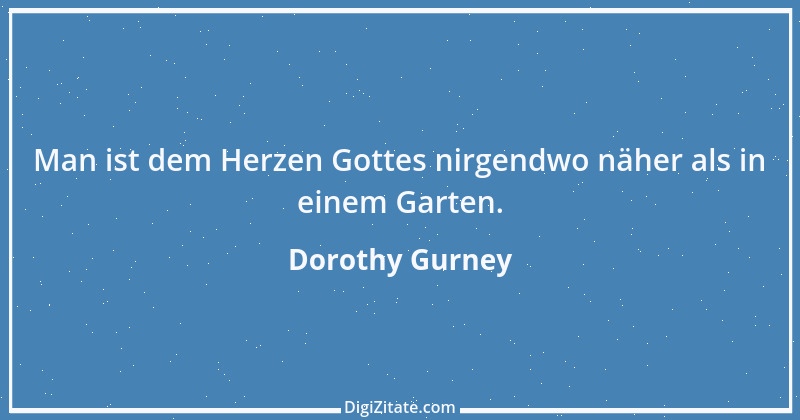 Zitat von Dorothy Gurney 1