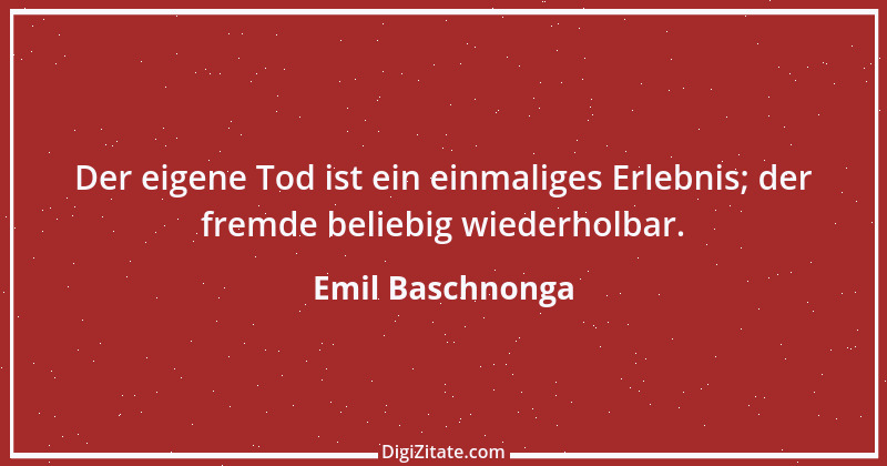 Zitat von Emil Baschnonga 377