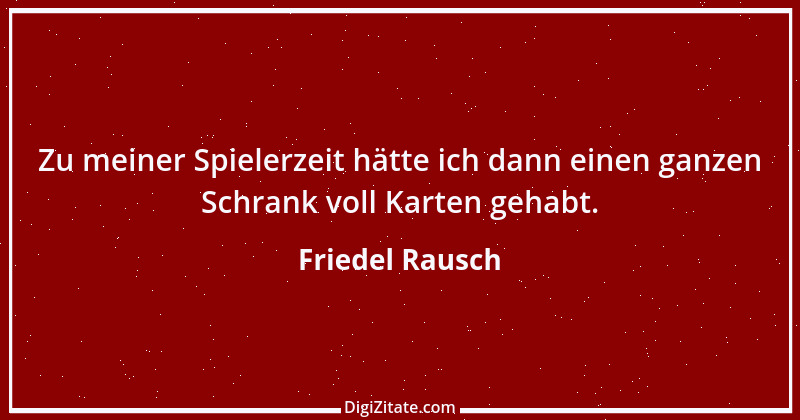 Zitat von Friedel Rausch 5