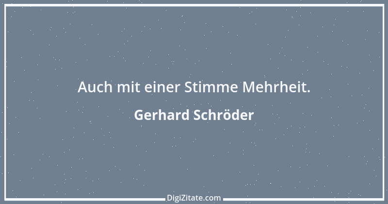 Zitat von Gerhard Schröder 104