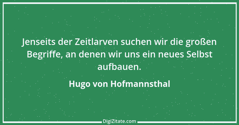 Zitat von Hugo von Hofmannsthal 120