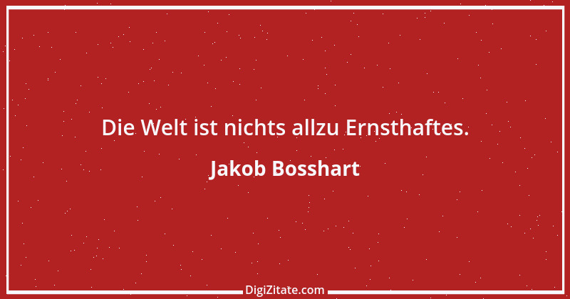 Zitat von Jakob Bosshart 56