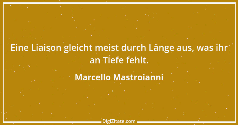 Zitat von Marcello Mastroianni 6