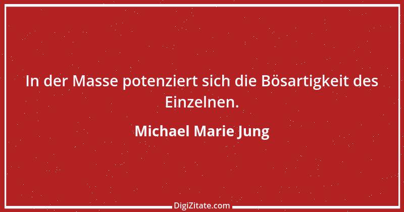 Zitat von Michael Marie Jung 548