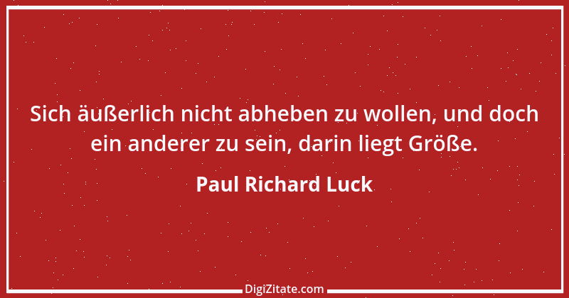 Zitat von Paul Richard Luck 220