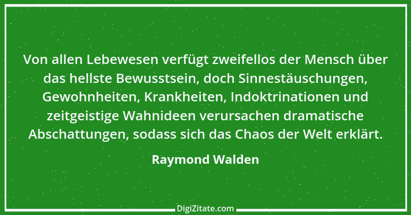 Zitat von Raymond Walden 454