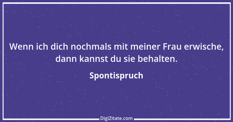 Zitat von Spontispruch 18