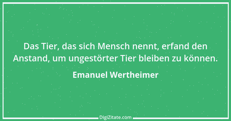 Zitat von Emanuel Wertheimer 57