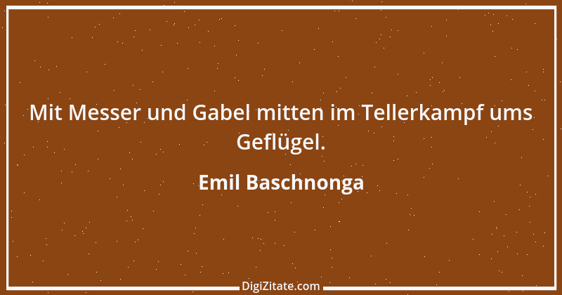 Zitat von Emil Baschnonga 378