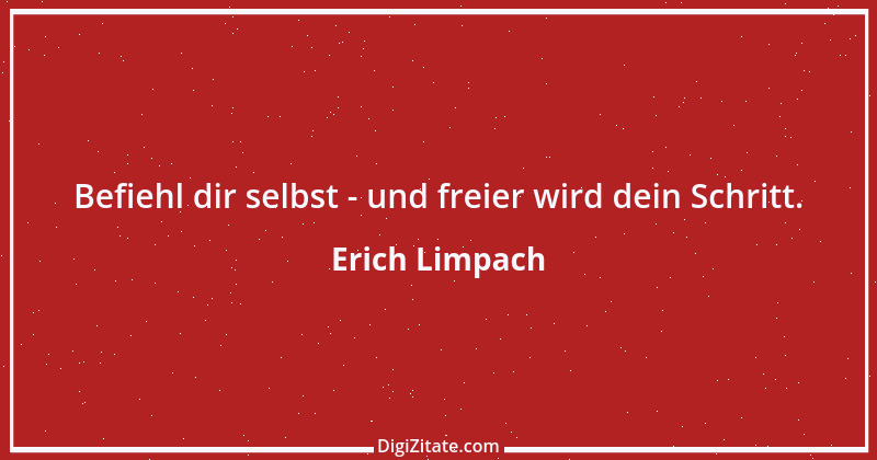 Zitat von Erich Limpach 141