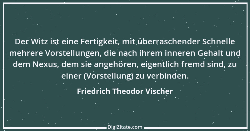 Zitat von Friedrich Theodor Vischer 113