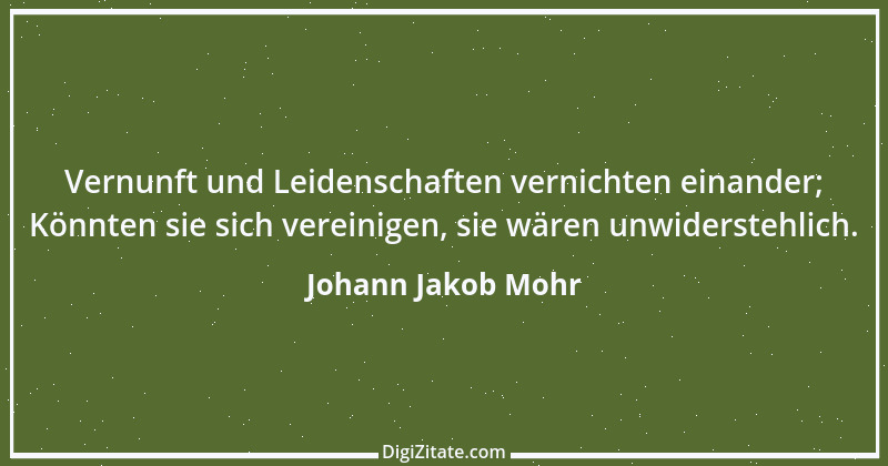 Zitat von Johann Jakob Mohr 16