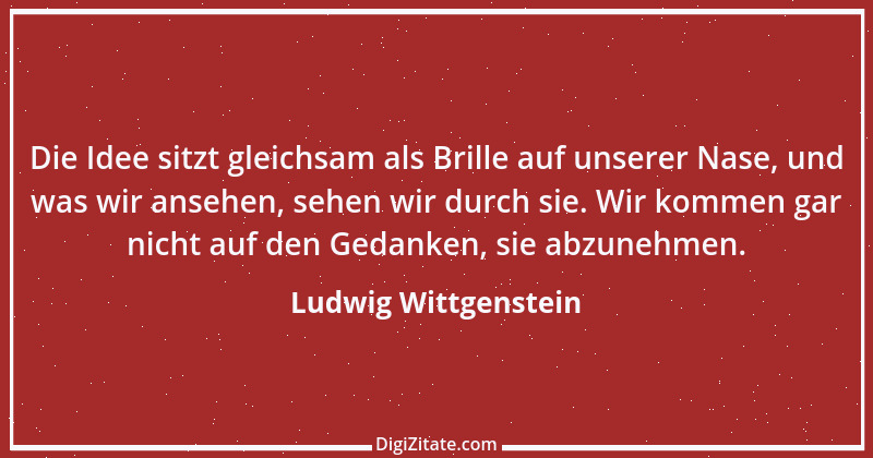 Zitat von Ludwig Wittgenstein 35