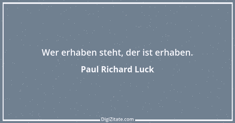 Zitat von Paul Richard Luck 221