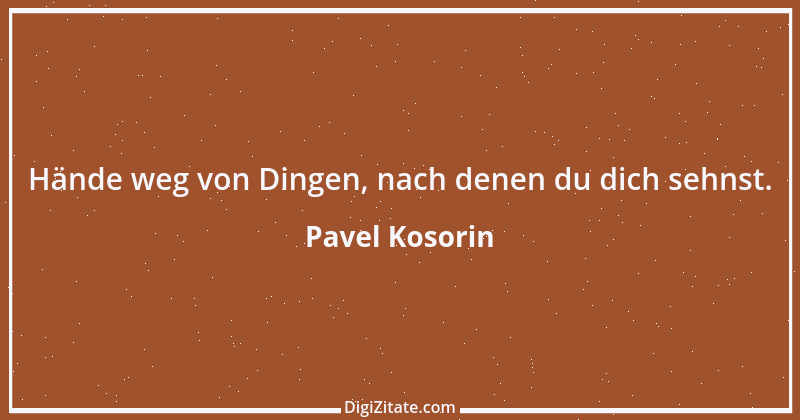 Zitat von Pavel Kosorin 365