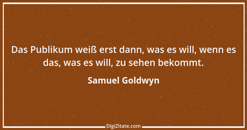 Zitat von Samuel Goldwyn 5