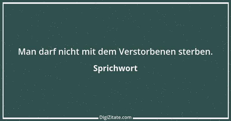 Zitat von Sprichwort 9974