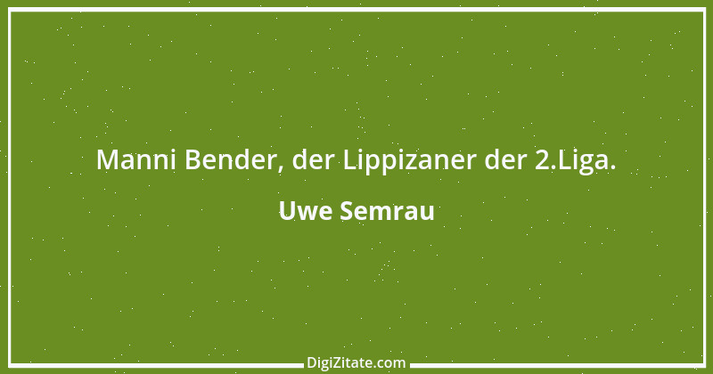 Zitat von Uwe Semrau 2